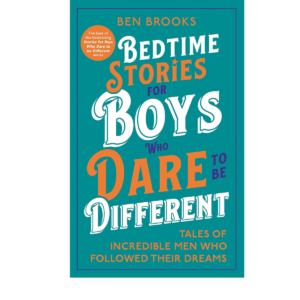 Bedtime Stories For Boys Who Dare To Be Different